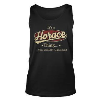 Its A Horace Thing You Wouldnt Understand Shirt Personalized Name Gifts With Name Printed Horace Unisex Tank Top - Seseable