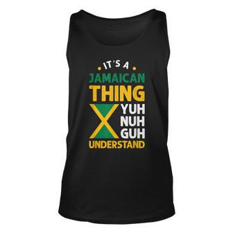 Its A Jamaican Thing Yuh Nah Guh Understand Jamaica Flag Unisex Tank Top - Seseable
