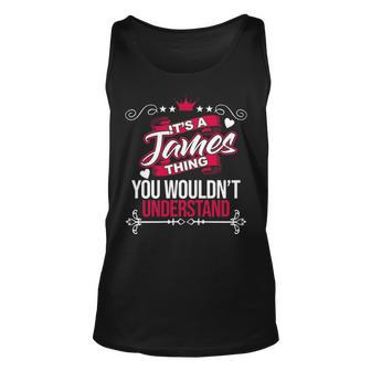 Its A James Thing You Wouldnt Understand James For James Unisex Tank Top - Seseable