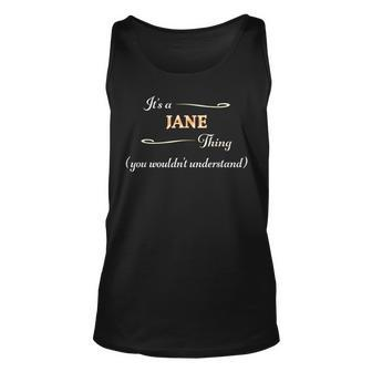Its A Jane Thing You Wouldnt Understand | Name Gift - Unisex Tank Top - Seseable