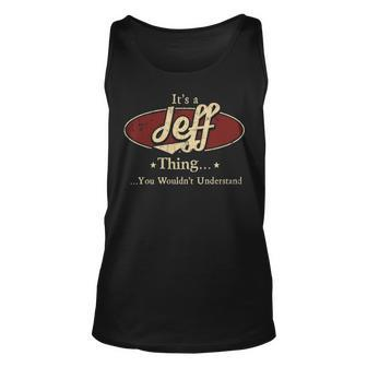 Its A Jeff Thing You Wouldnt Understand Personalized Name Gifts With Name Printed Jeff Unisex Tank Top - Seseable