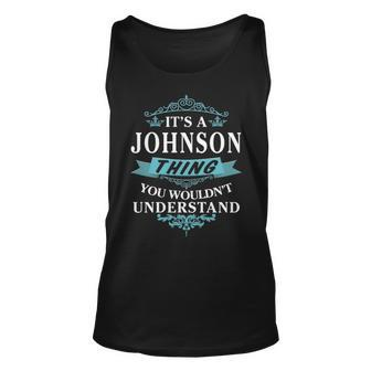 Its A Johnson Thing You Wouldnt Understand Johnson For Johnson Unisex Tank Top - Seseable