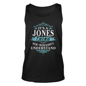 Its A Jones Thing You Wouldnt Understand Unisex Tank Top - Seseable