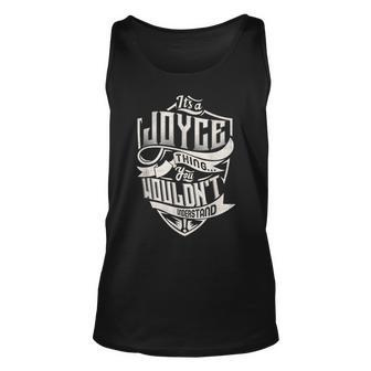 Its A Joyce Thing You Wouldnt Understand Classic Name Unisex Tank Top - Seseable