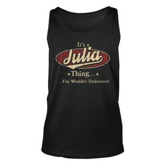 Its A Julia Thing You Wouldnt Understand Personalized Name Gifts With Name Printed Julia Unisex Tank Top - Seseable