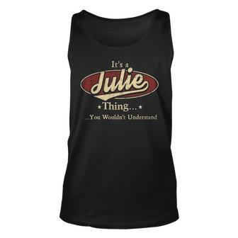 Its A Julie Thing You Wouldnt Understand Personalized Name Gifts With Name Printed Julie Unisex Tank Top - Seseable