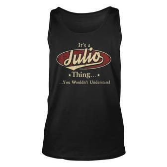 Its A Julio Thing You Wouldnt Understand Personalized Name Gifts With Name Printed Julio Unisex Tank Top - Seseable