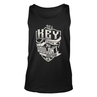 Its A Key Thing You Wouldnt Understand Classic Name Unisex Tank Top - Seseable