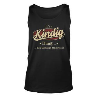 Its A Kindig Thing You Wouldnt Understand Personalized Name Gifts With Name Printed Kindig Unisex Tank Top - Seseable