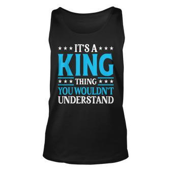 Its A King Thing Wouldnt Understand Personal Name King Unisex Tank Top - Seseable