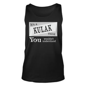 Its A Kulak Thing You Wouldnt Understand Kulak For Kulak D Unisex Tank Top - Seseable
