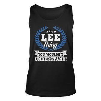 Its A Lee Thing You Wouldnt Understand Name Unisex Tank Top - Seseable
