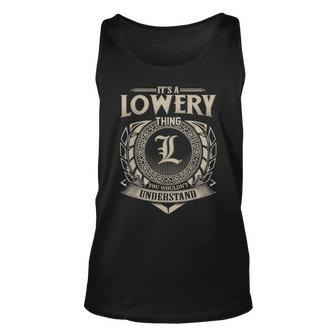 Its A Lowery Thing You Wouldnt Understand Name Vintage Unisex Tank Top - Seseable