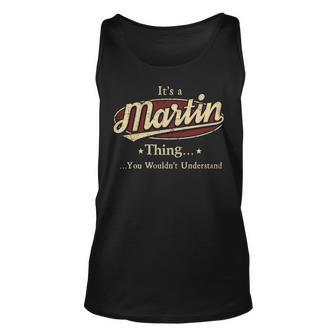Its A Martin Thing You Wouldnt Understand Personalized Name Gifts With Name Printed Martin Unisex Tank Top - Seseable