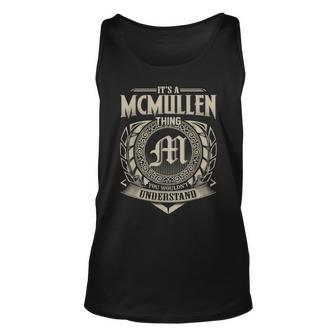 Its A Mcmullen Thing You Wouldnt Understand Name Vintage Unisex Tank Top - Seseable