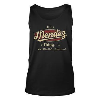 Its A Mendez Thing You Wouldnt Understand Personalized Name Gifts With Name Printed Mendez Unisex Tank Top - Seseable