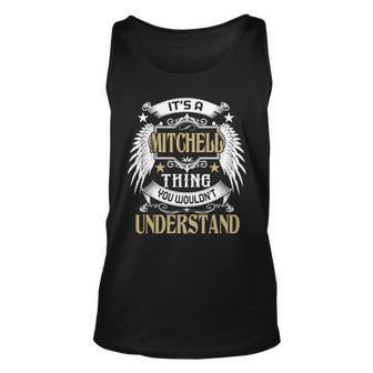 Its A Mitchell Thing You Wouldnt Understand Name Unisex Tank Top - Seseable