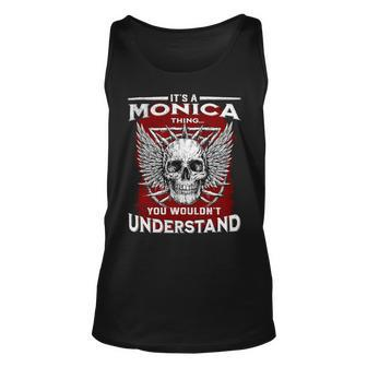 Its A Monica Thing You Wouldnt Understand Monica Last Name Unisex Tank Top - Seseable