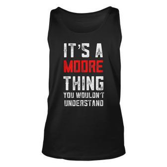 Its A Moore Thing You Wouldnt Understand Matching Family Unisex Tank Top - Seseable