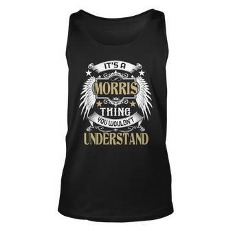 Its A Morris Thing You Wouldnt Understand Name Unisex Tank Top - Seseable