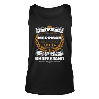 Its A Morrison Thing You Wouldnt Understand Morrison Shirt For Morrison Unisex Tank Top - Seseable