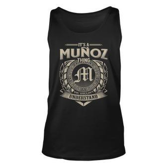 Its A Muñoz Thing You Wouldnt Understand Name Vintage Unisex Tank Top - Seseable