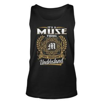 Its A Muse Thing You Wouldnt Understand Dad Fathers Day Unisex Tank Top - Seseable