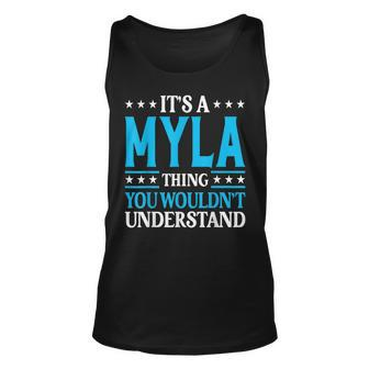 Its A Myla Thing Wouldnt Understand Girl Name Myla Unisex Tank Top - Seseable
