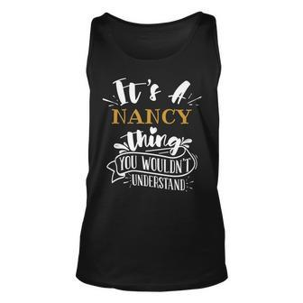 Its A Nancy Thing You Wouldnt Understand Custom Name Unisex Tank Top - Seseable