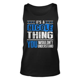 Its A Nicole Thing You Wouldnt Understand-Nicole Unisex Tank Top - Seseable