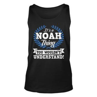 Its A Noah Thing You Wouldnt Understand Name Unisex Tank Top - Seseable
