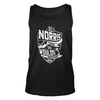 Its A Norris Thing You Wouldnt Understand Unisex Tank Top - Seseable