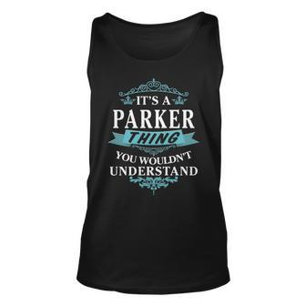 Its A Parker Thing You Wouldnt Understand Parker For Parker Unisex Tank Top - Seseable
