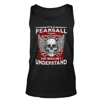Its A Pearsall Thing You Wouldnt Understand Pearsall Last Name Unisex Tank Top - Seseable