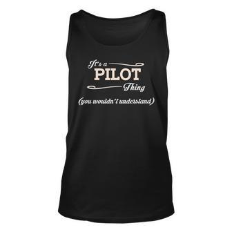 Its A Pilot Thing You Wouldnt Understand Pilo For Pilot Unisex Tank Top - Seseable