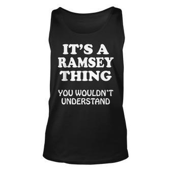 Its A Ramsey Thing You Wouldnt Understand Family Reunion Unisex Tank Top - Seseable