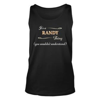 Its A Randy Thing You Wouldnt Understand | Name Gift - Unisex Tank Top - Seseable