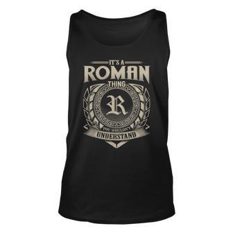 Its A Roman Thing You Wouldnt Understand Name Vintage Unisex Tank Top - Seseable