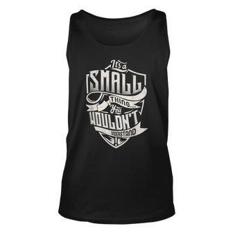Its A Small Thing You Wouldnt Understand Classic Name Unisex Tank Top - Seseable