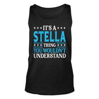 Its A Stella Thing Wouldnt Understand Girl Name Stella Unisex Tank Top - Seseable