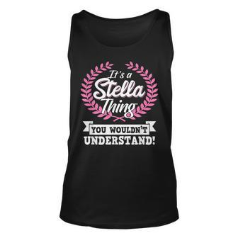 Its A Stella Thing You Wouldnt Understand Name Unisex Tank Top - Seseable