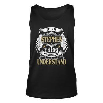 Its A Stephen Thing You Wouldnt Understand Name Unisex Tank Top - Seseable