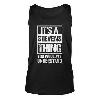 Its A Stevens Thing You Wouldnt Understand | Family Name Unisex Tank Top - Seseable