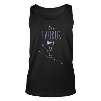 Its A Taurus Thing |Bull Horoscope Zodiac Sign Taurus Girls Unisex Tank Top - Seseable