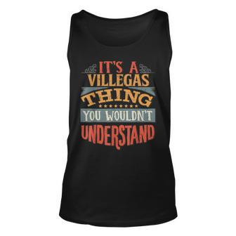 Its A Villegas Thing You Wouldnt Understand Unisex Tank Top - Seseable