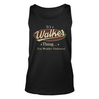 Its A Walker Thing Walker Last Name Gifts With Name Printed Walker Unisex Tank Top - Seseable