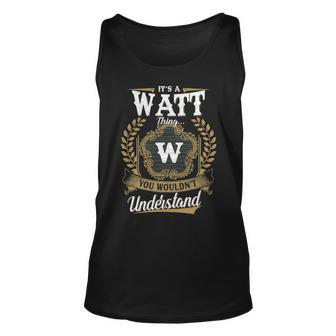 Its A Watt Thing You Wouldnt Understand Personalized Last Name Watt Family Crest Coat Of Arm Unisex Tank Top - Seseable
