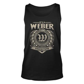 Its A Weber Thing You Wouldnt Understand Name Vintage Unisex Tank Top - Seseable