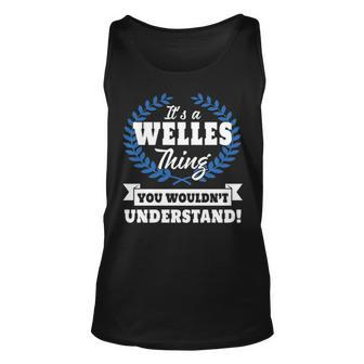 Its A Welles Thing You Wouldnt Understand Welles For Welles A Unisex Tank Top - Seseable