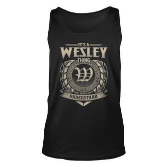 Its A Wesley Thing You Wouldnt Understand Name Vintage Unisex Tank Top - Seseable